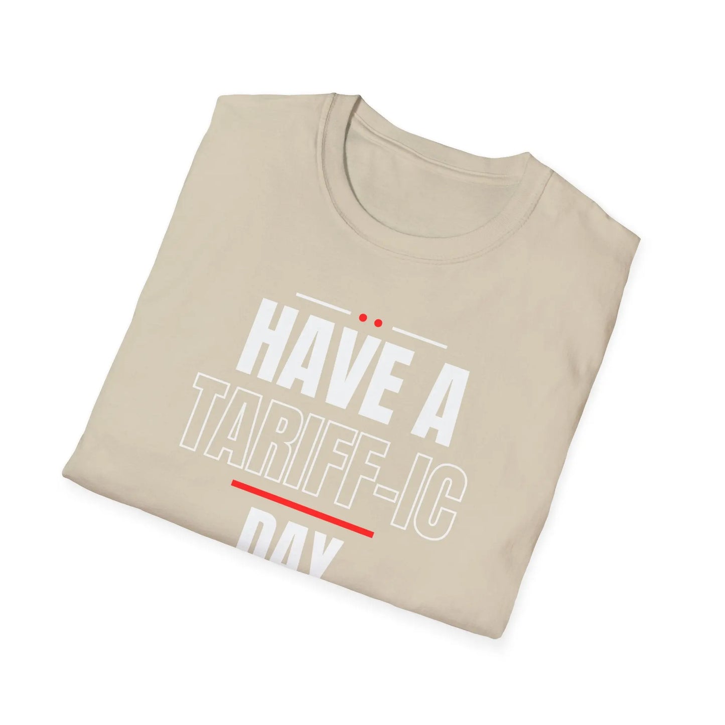 Have A Tariff-ic Day Unisex Softstyle T-Shirt, Liberation Day Tee, Patriotic Shirt, Independence Day Shirt - Galvaleos