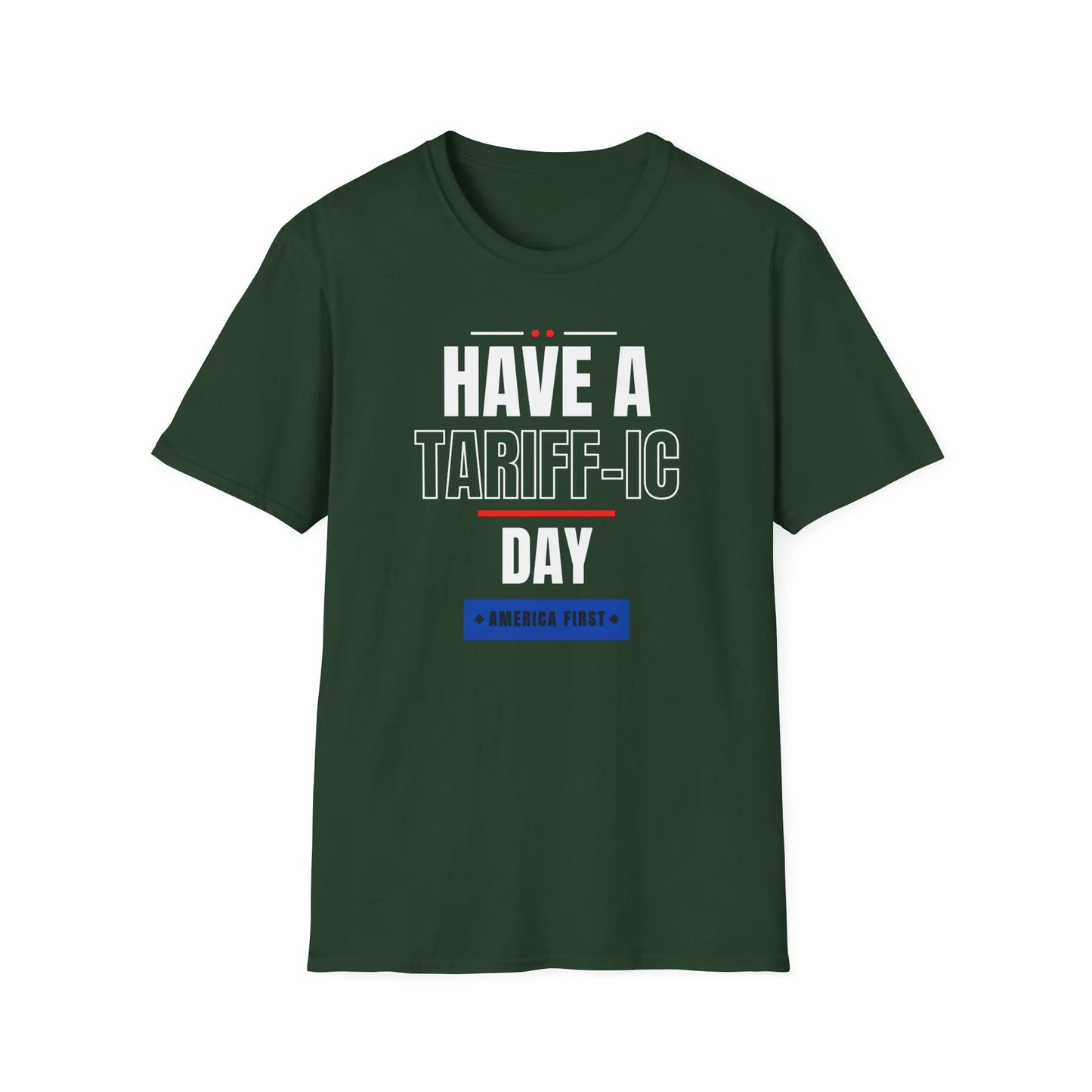 Have A Tariff-ic Day Unisex Softstyle T-Shirt, Liberation Day Tee, Patriotic Shirt, Independence Day Shirt - Galvaleos