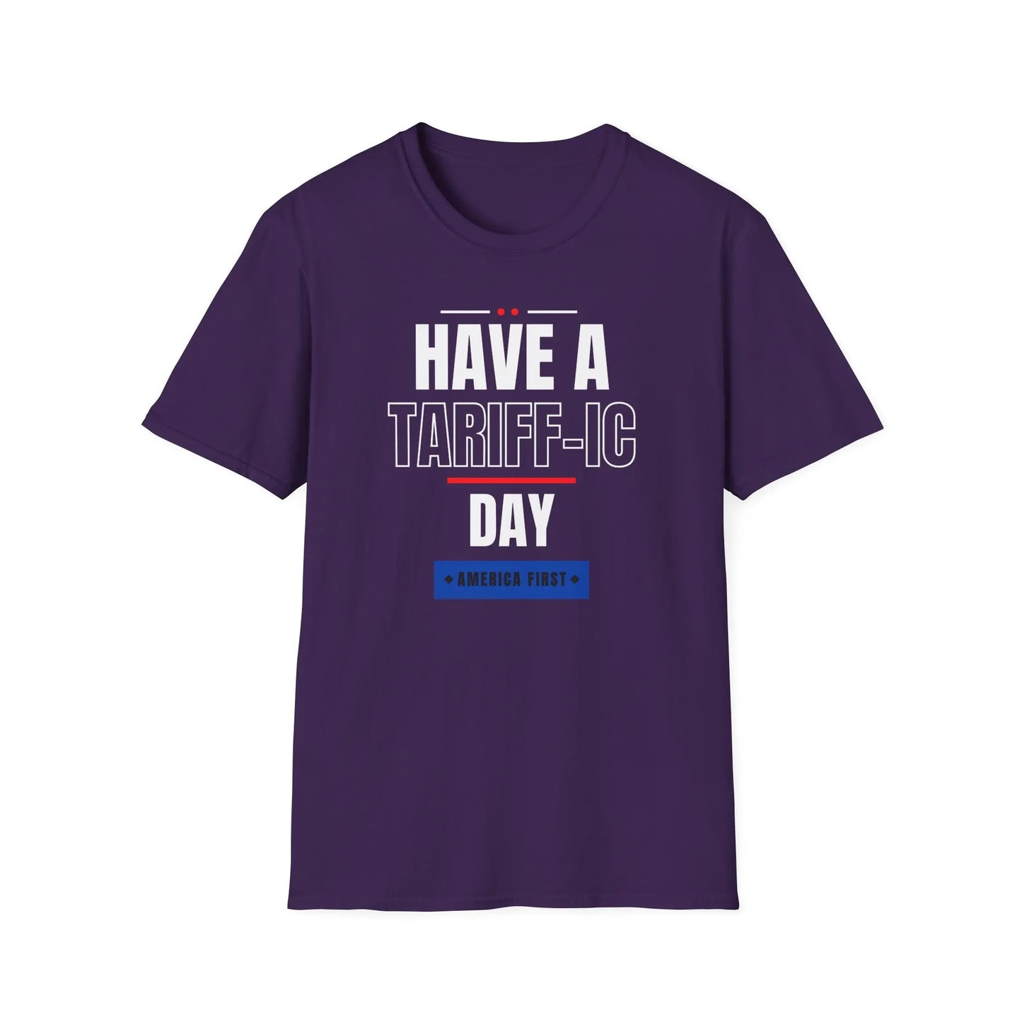 Have A Tariff-ic Day Unisex Softstyle T-Shirt, Liberation Day Tee, Patriotic Shirt, Independence Day Shirt - Galvaleos
