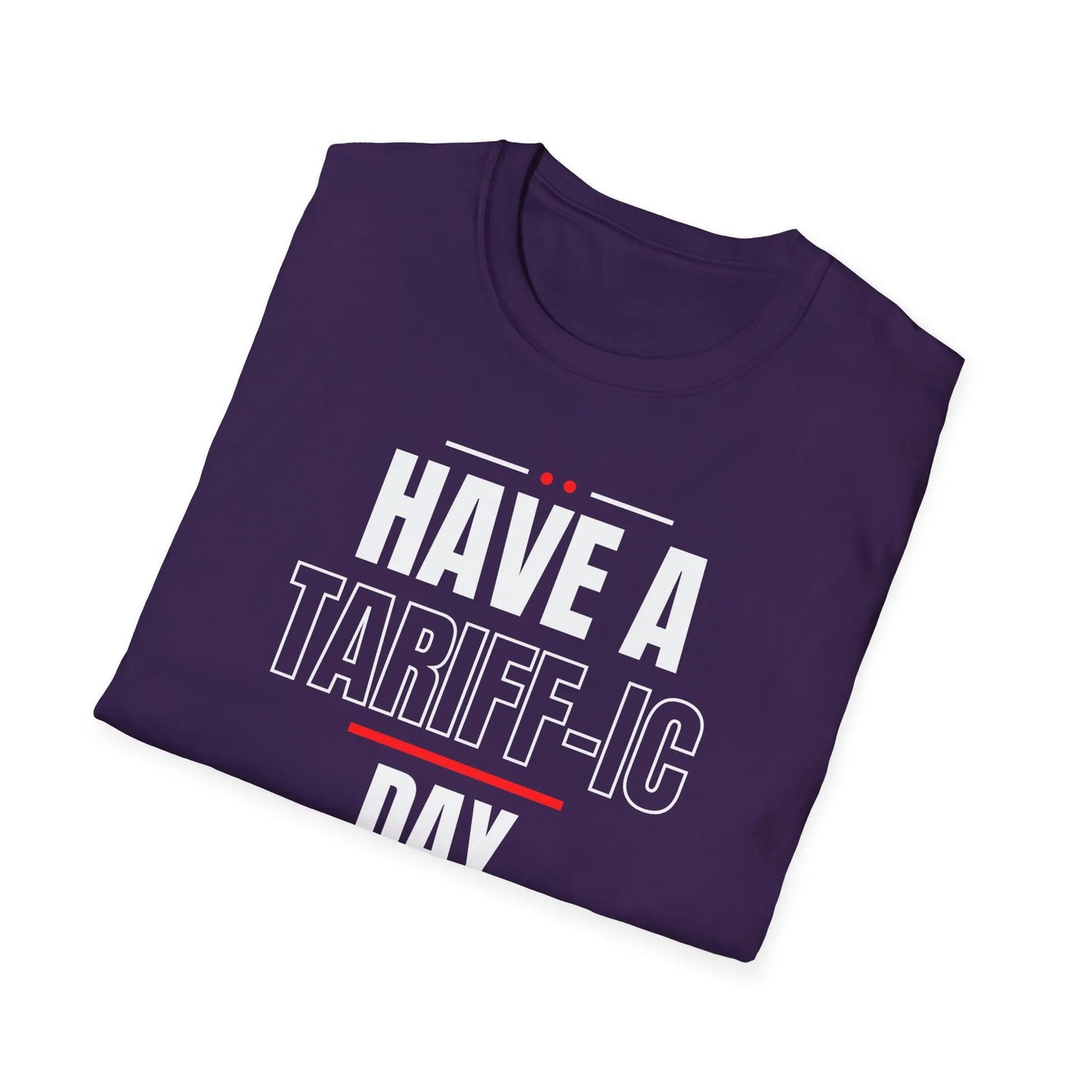 Have A Tariff-ic Day Unisex Softstyle T-Shirt, Liberation Day Tee, Patriotic Shirt, Independence Day Shirt - Galvaleos