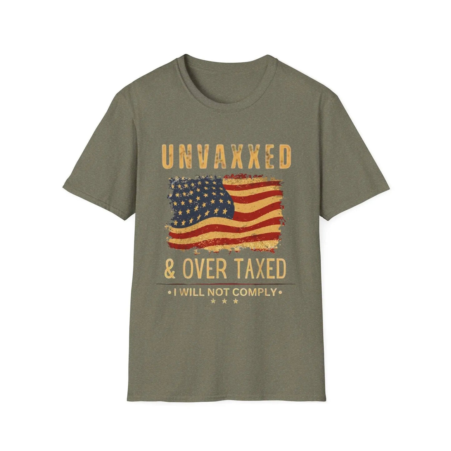 Unvaxxed, Over Taxed, I Will Not Comply Tshirt - Galvaleos