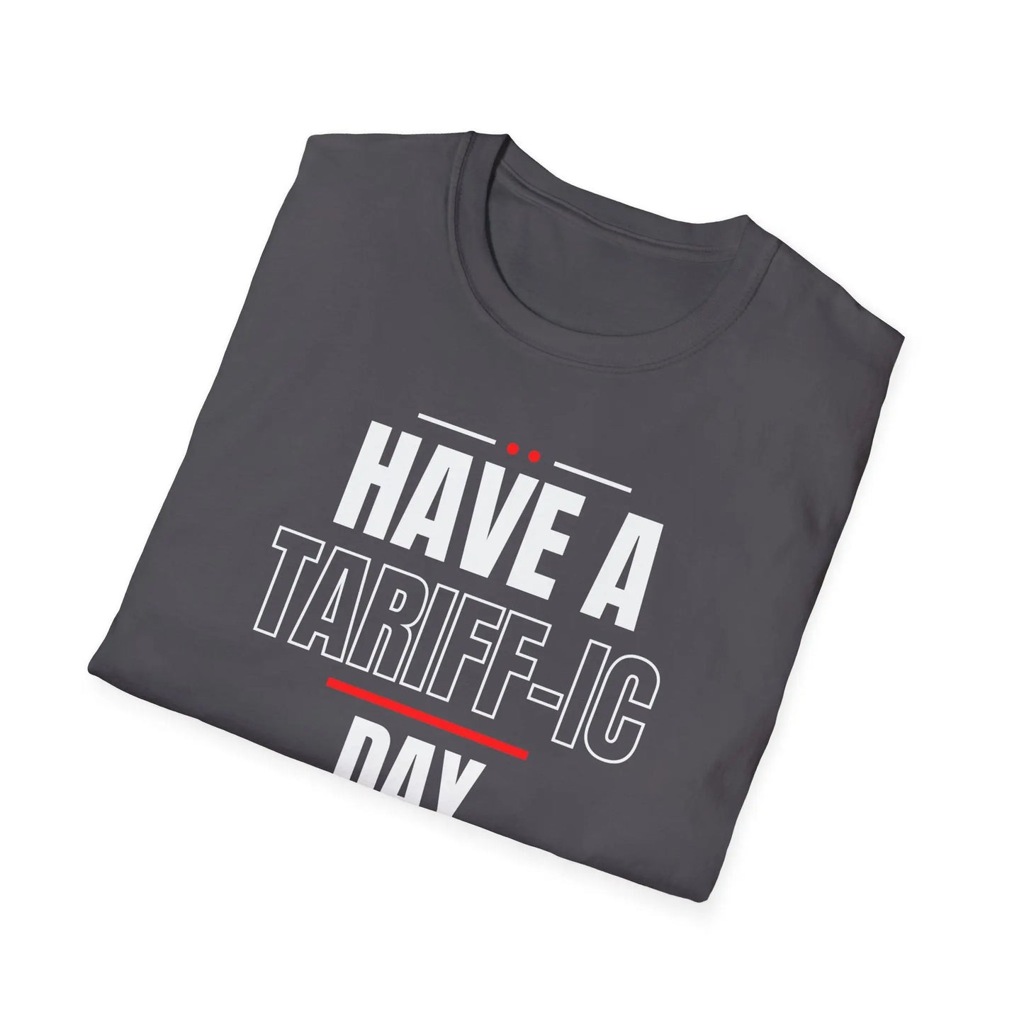 Have A Tariff-ic Day Unisex Softstyle T-Shirt, Liberation Day Tee, Patriotic Shirt, Independence Day Shirt - Galvaleos