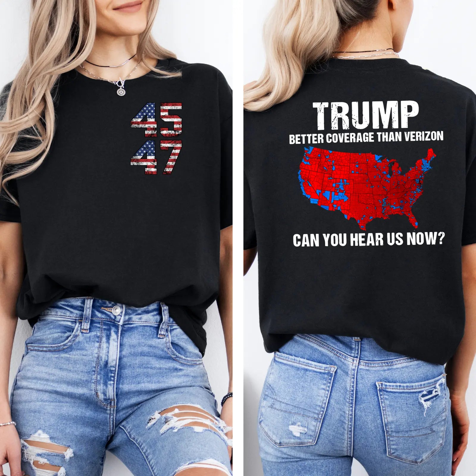 45 47 President Trump, Better Coverage Than Verizon, Can You Hear Us Now, Comfort Colors Front/Back Tshirt Printify