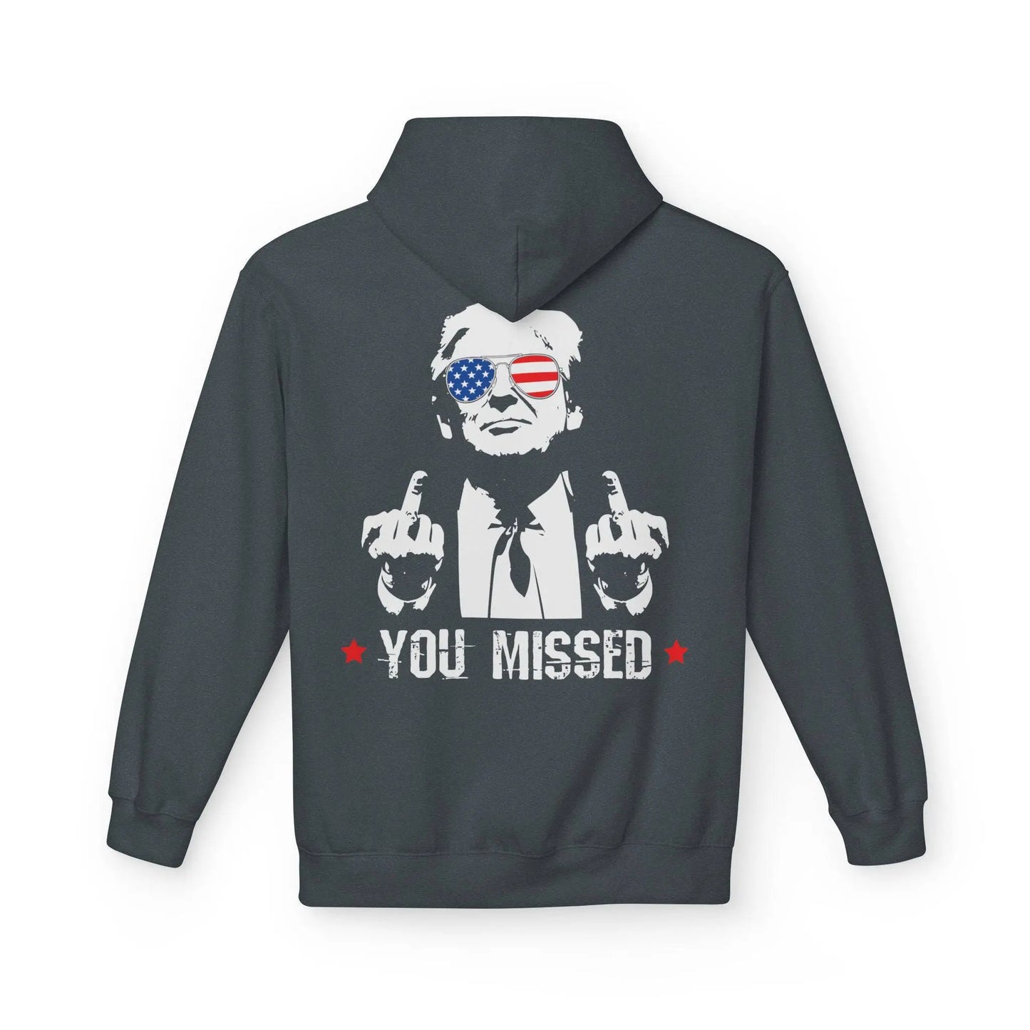You Missed, Trump, Middle Fingers Hoodie - Galvaleos
