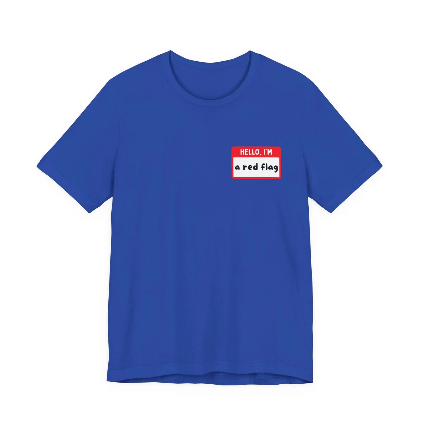 Red Flags F*ck Better Front & Back T-Shirt Printify