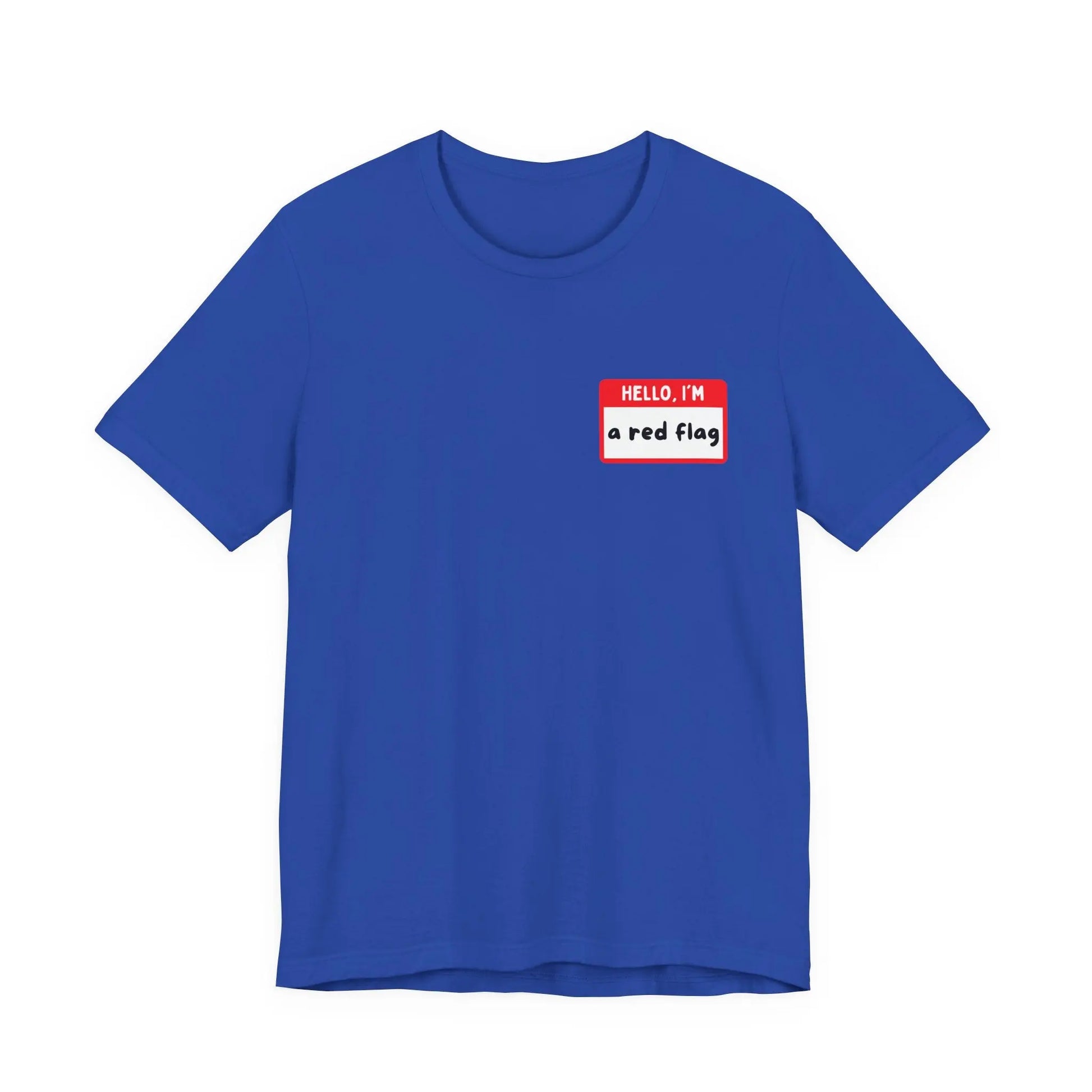 Red Flags F*ck Better Front & Back T-Shirt Printify