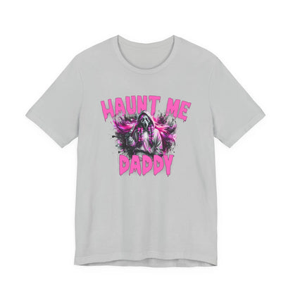 Funny Halloween Unisex Tee, Haunt Me Daddy Shirt, Fall Vibes, Halloween Costume, Spooky Graphic Shirt, Halloween Outfit Printify