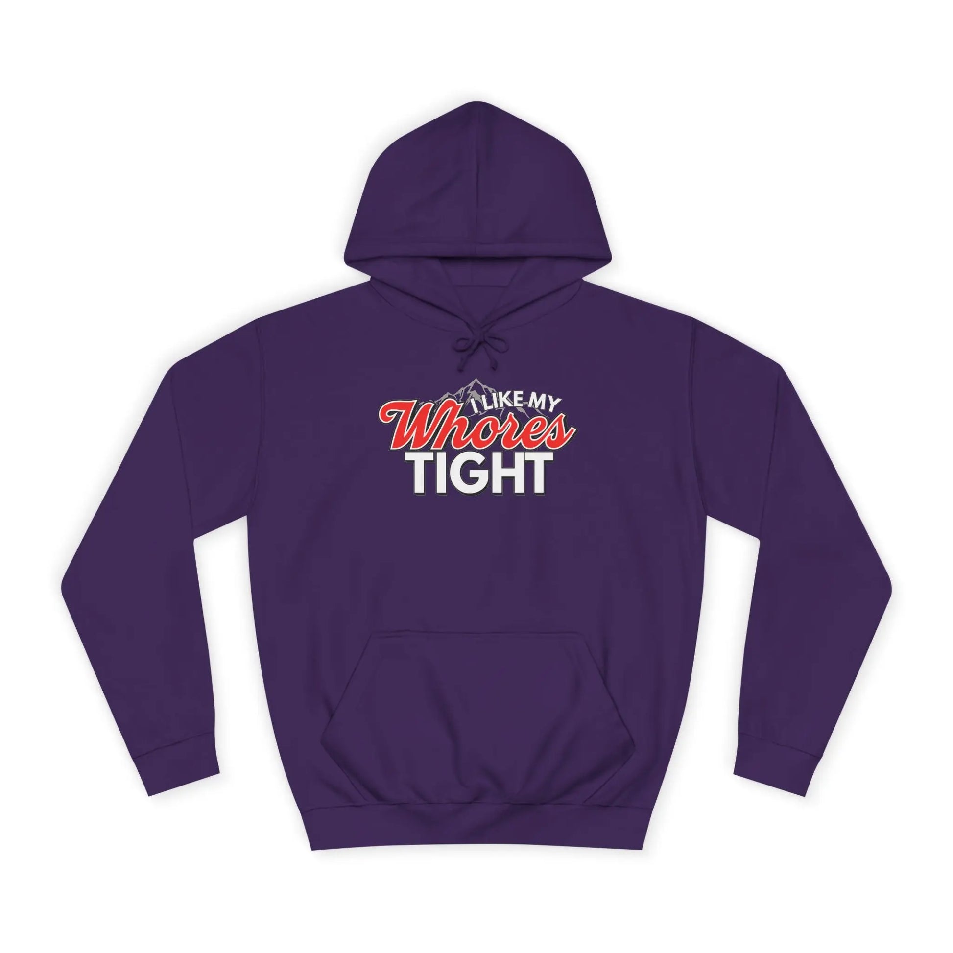 I Like My Wh*res Tight Hoodie Printify