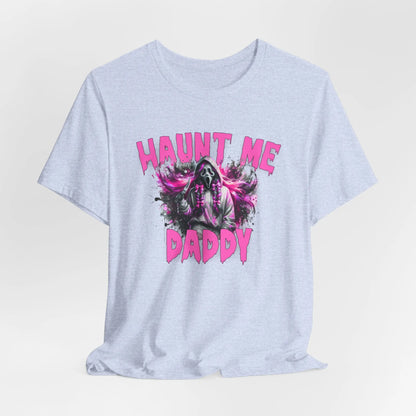 Funny Halloween Unisex Tee, Haunt Me Daddy Shirt, Fall Vibes, Halloween Costume, Spooky Graphic Shirt, Halloween Outfit Printify