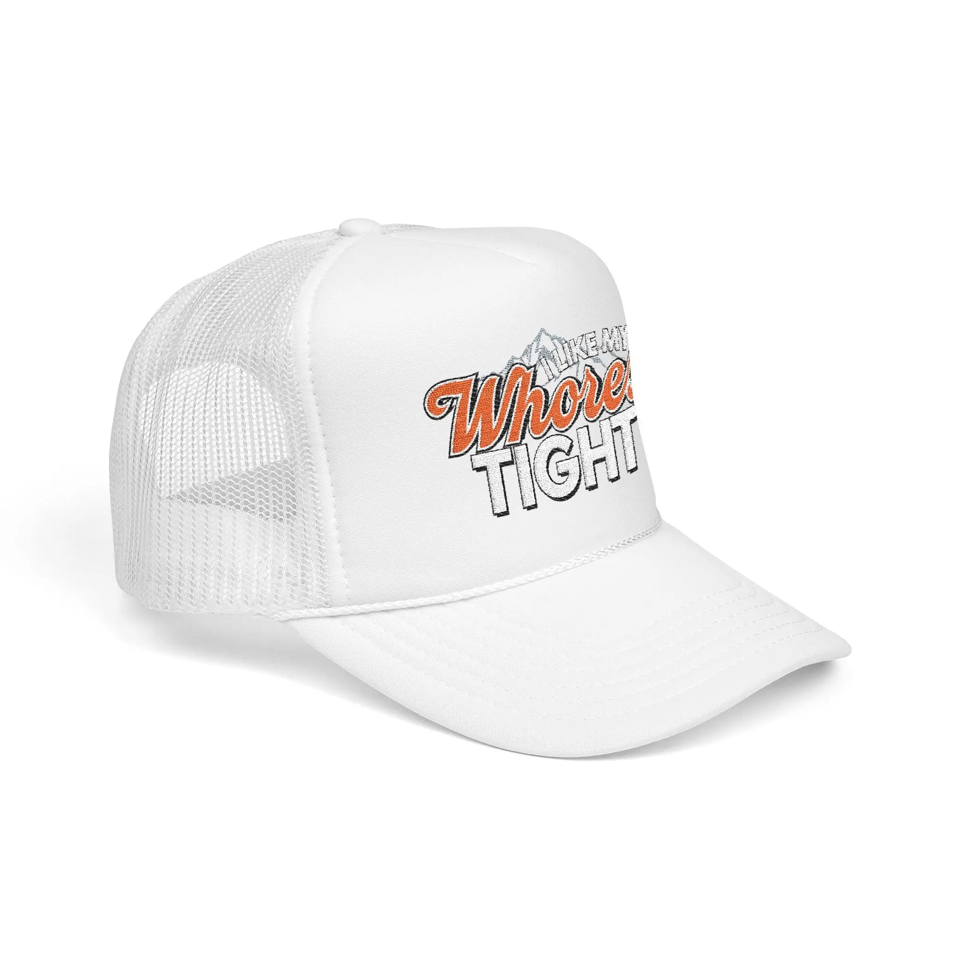 I Like My Wh*res Tight Embroidered Trucker Hat, Funny Adult Humor Cap Printify