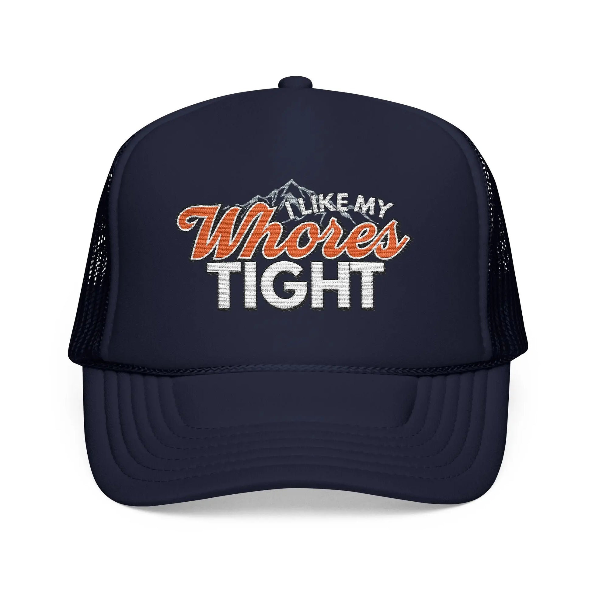 I Like My Wh*res Tight Embroidered Trucker Hat, Funny Adult Humor Cap Printify