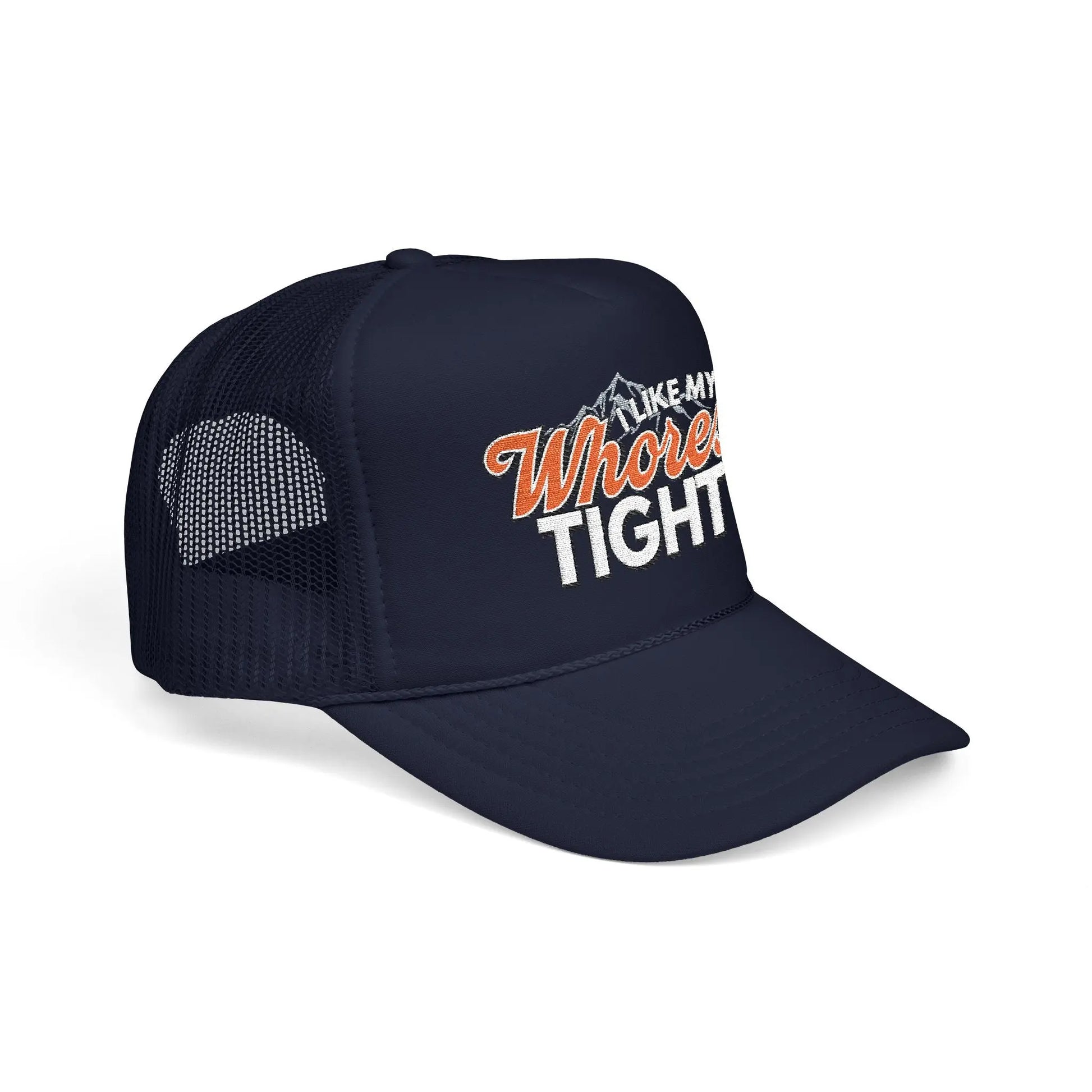 I Like My Wh*res Tight Embroidered Trucker Hat, Funny Adult Humor Cap Printify