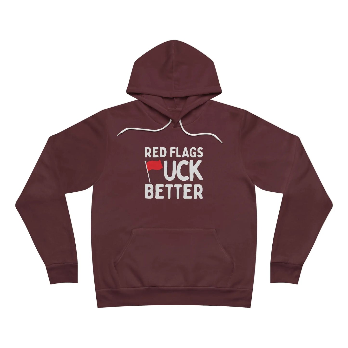 Red Flags F*ck Better Hoodie Printify