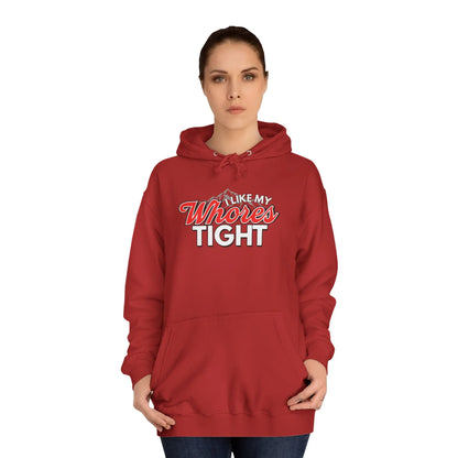 I Like My Wh*res Tight Hoodie Printify