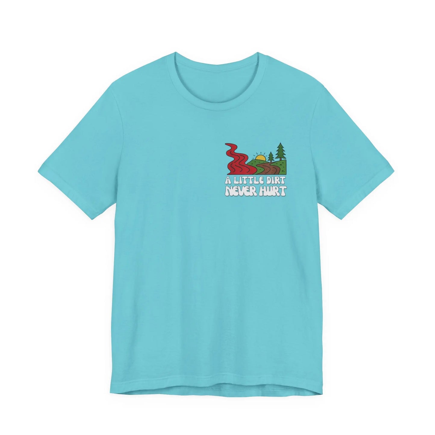 A Little Dirt Never Hurt - When The Red River Flows, Take The Dirt Road Graphic T-Shirt Printify