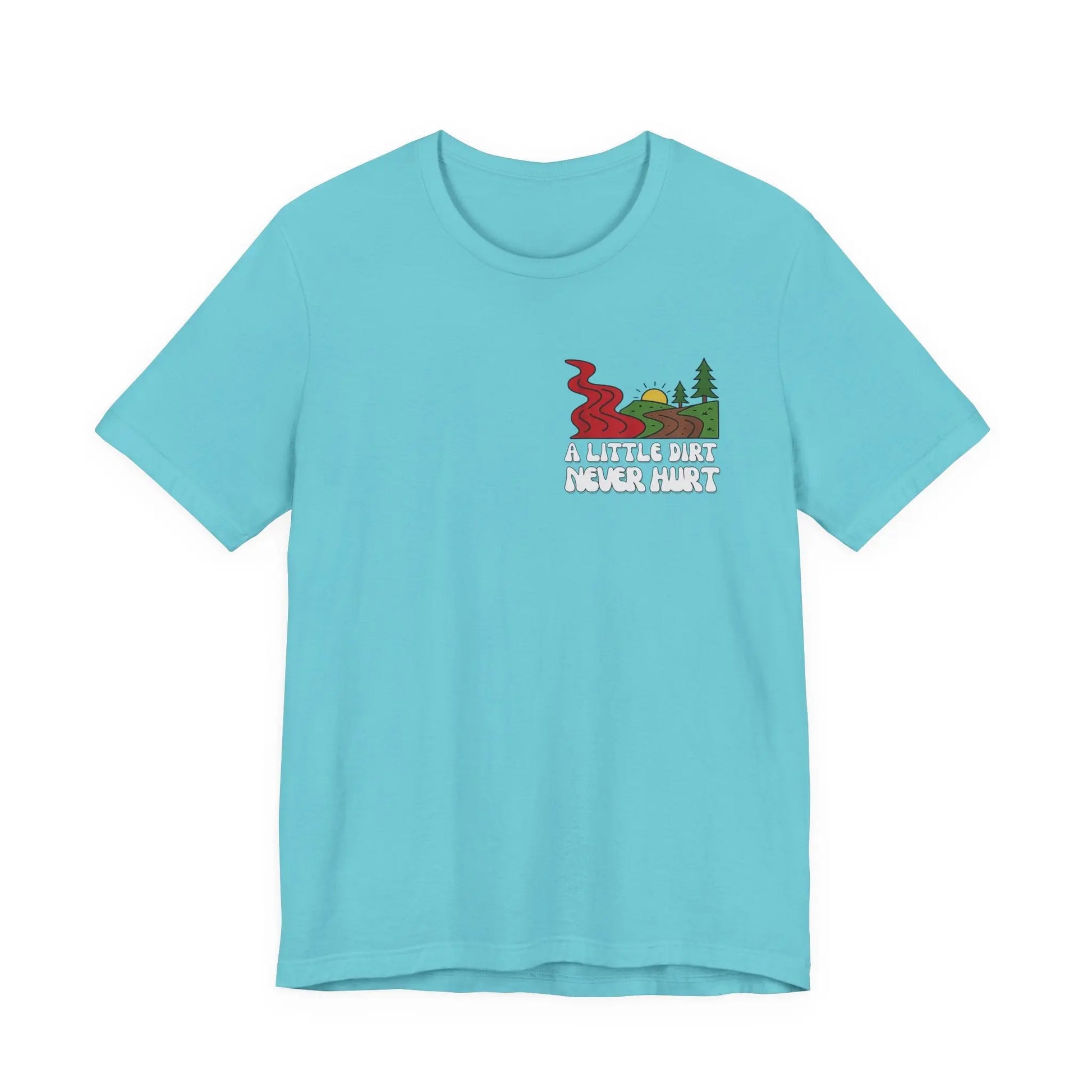 A Little Dirt Never Hurt - When The Red River Flows, Take The Dirt Road Graphic T-Shirt Printify