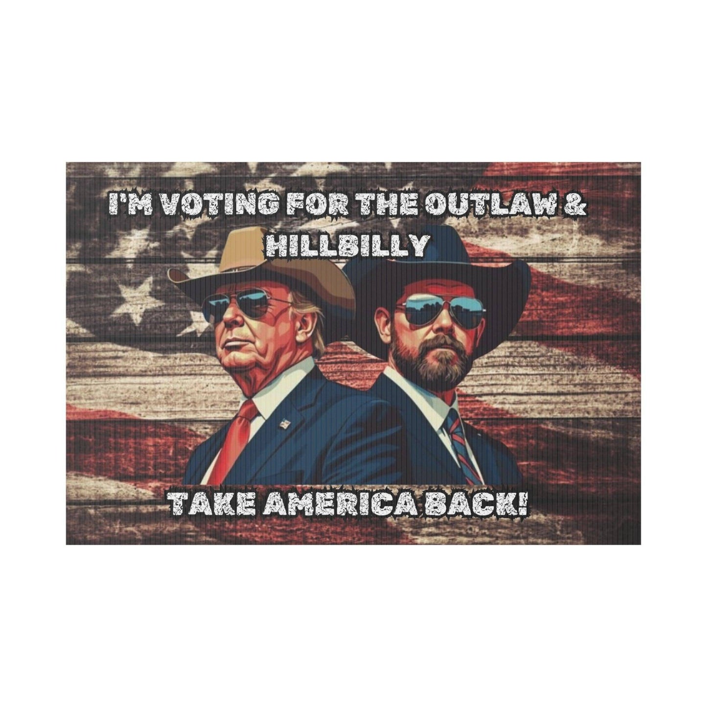 Trump Vance Yard Sign, Trump Vance 2024, Take America Back, Outlaw Hillbilly, Patriotic Sign, MAGA - Galvaleos Galvaleos Galvaleos 18″ x 12″ (Horizontal) Printify Home Decor Trump Vance Yard Sign, Trump Vance 2024, Take America Back, Outlaw Hillbilly, Patriotic Sign, MAGA