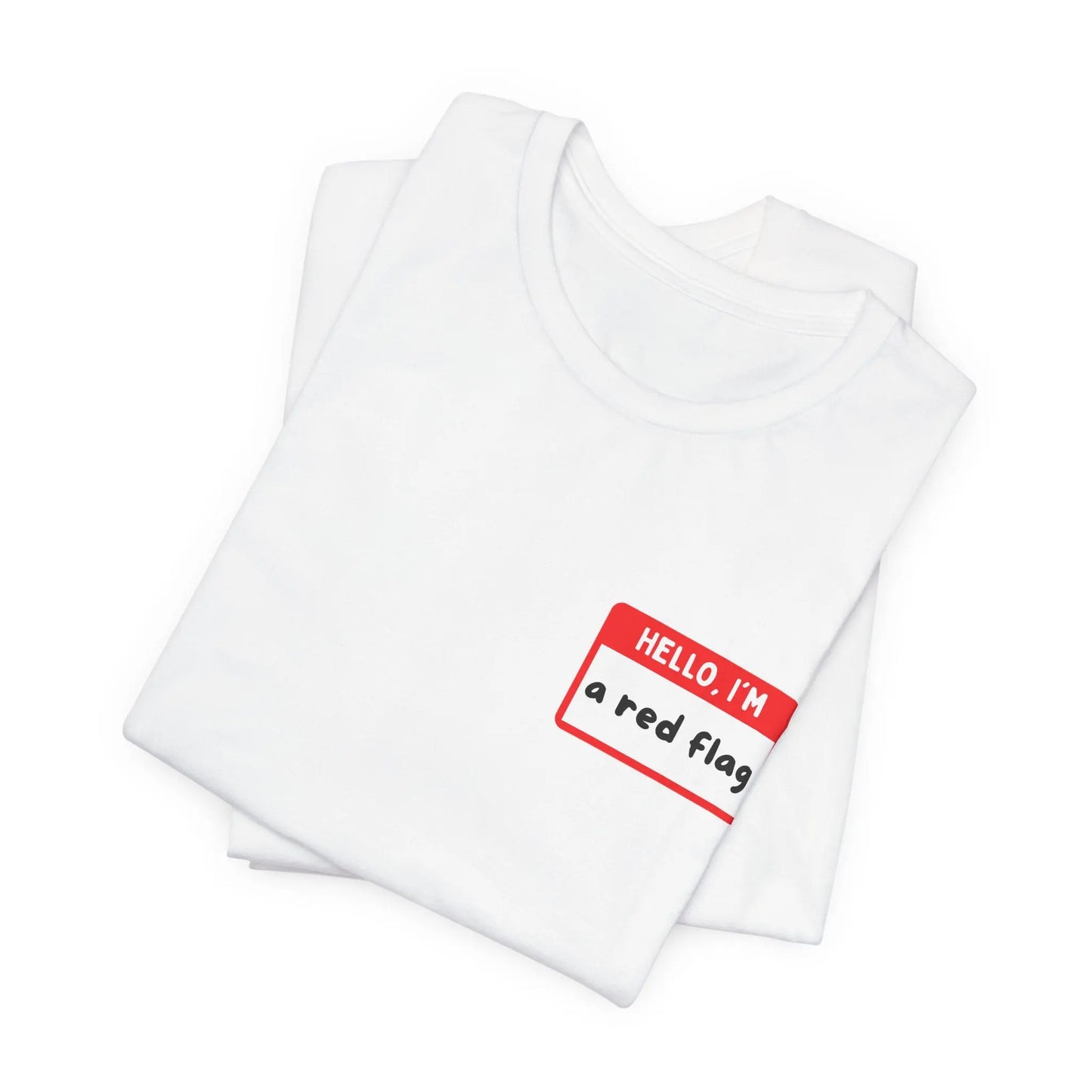 Red Flags F*ck Better Front & Back T-Shirt Printify