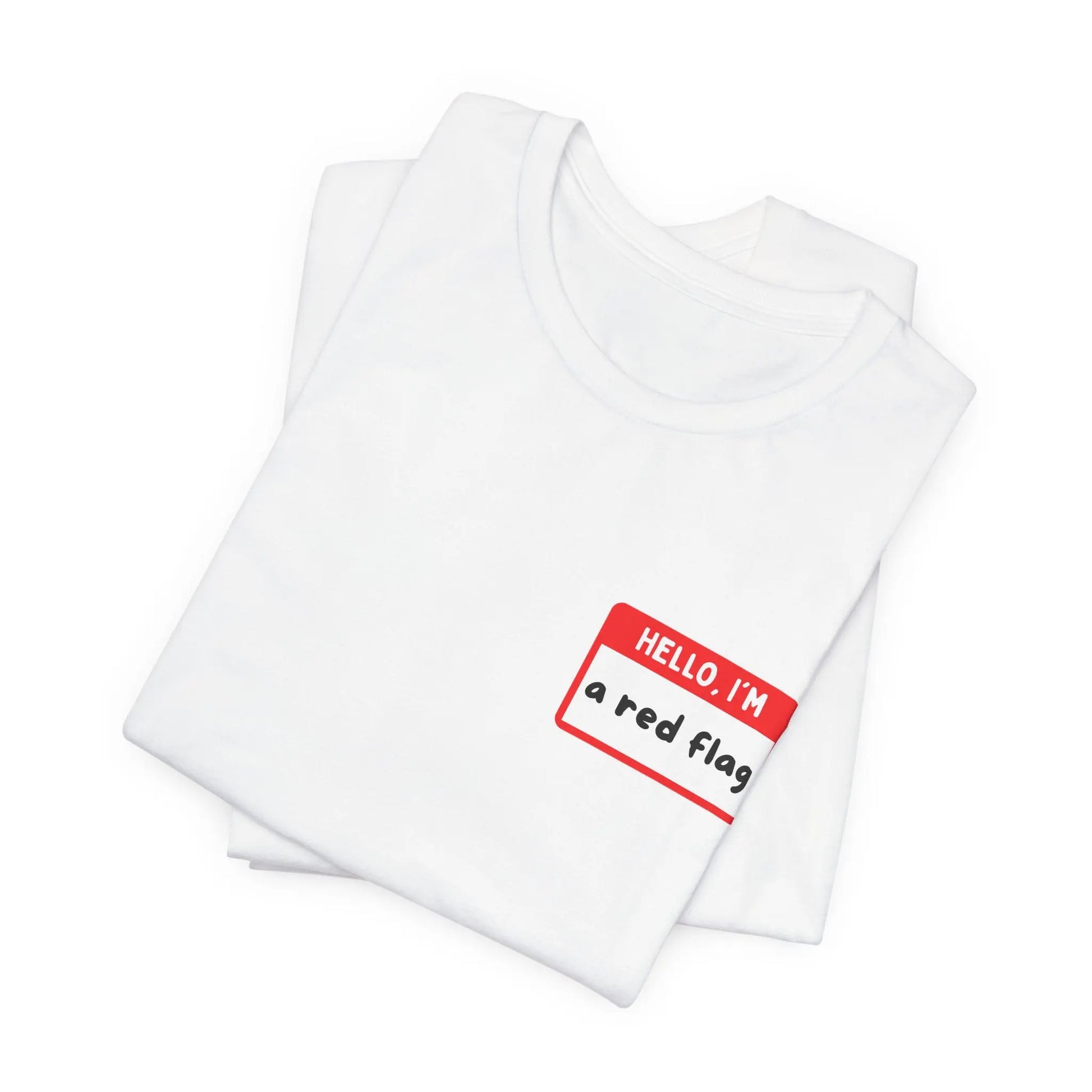 Red Flags F*ck Better Front & Back T-Shirt Printify