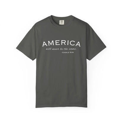 American Will Never Be The Same, Charlie Kirk Tribute T-shirt, Charlie Kirk Quote, RIP Memorial Shirt, USA Hero Apparel, American Patriot - Galvaleos