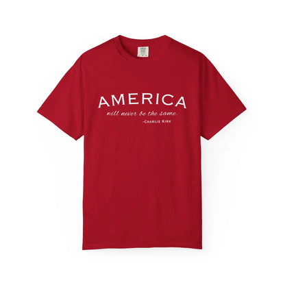 American Will Never Be The Same, Charlie Kirk Tribute T-shirt, Charlie Kirk Quote, RIP Memorial Shirt, USA Hero Apparel, American Patriot - Galvaleos