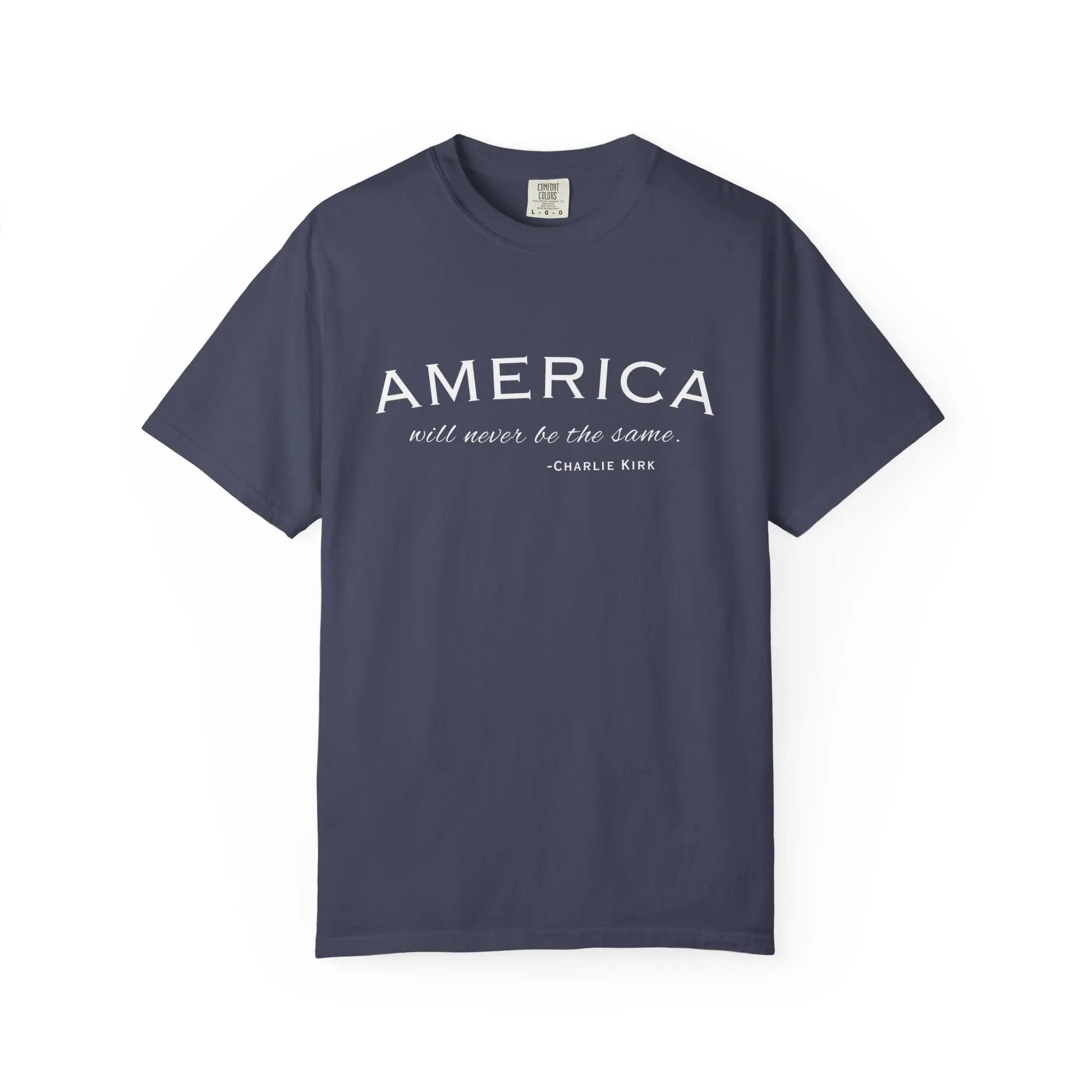 American Will Never Be The Same, Charlie Kirk Tribute T-shirt, Charlie Kirk Quote, RIP Memorial Shirt, USA Hero Apparel, American Patriot - Galvaleos