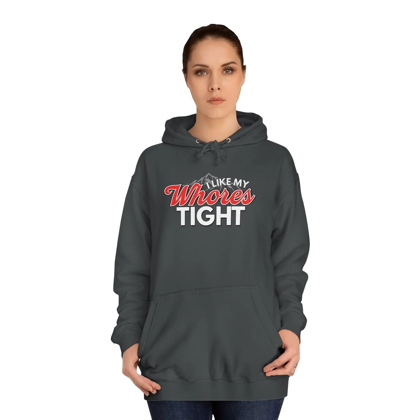 I Like My Wh*res Tight Hoodie Printify