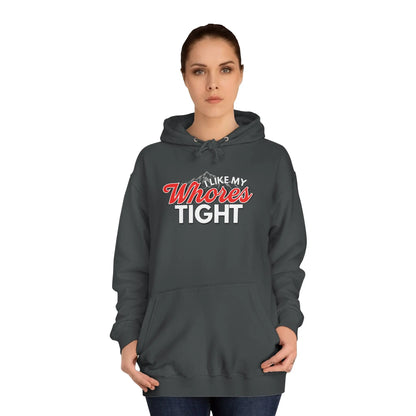 I Like My Wh*res Tight Hoodie Printify