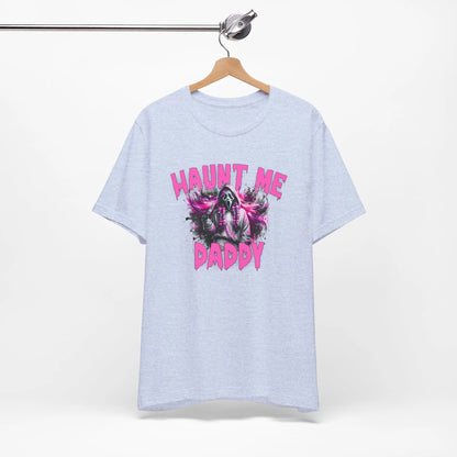 Funny Halloween Unisex Tee, Haunt Me Daddy Shirt, Fall Vibes, Halloween Costume, Spooky Graphic Shirt, Halloween Outfit Printify