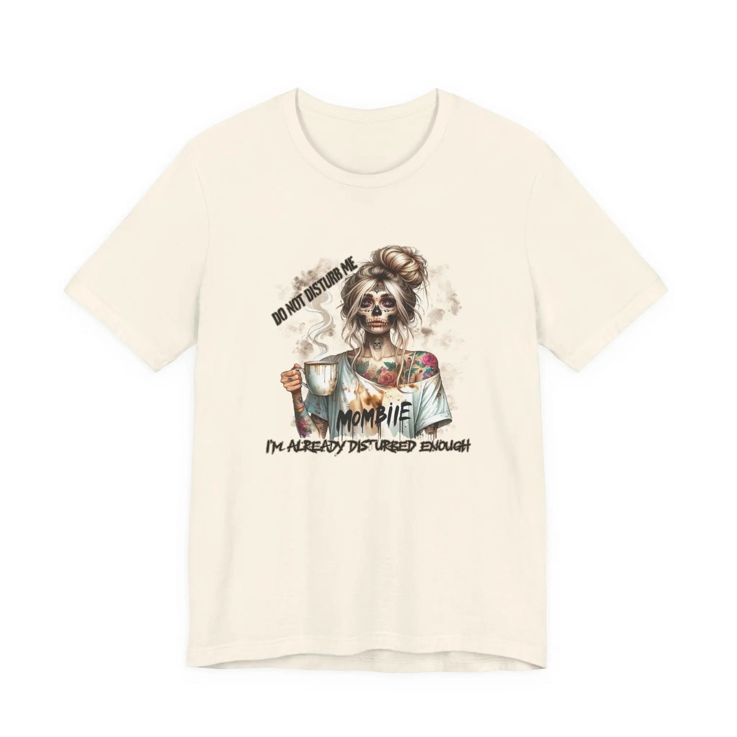 MOMBIE Fall Halloween Vibes T Shirt, Do Not Disturb Me, I'm Already Disturbed Enough, Fall Tee Printify