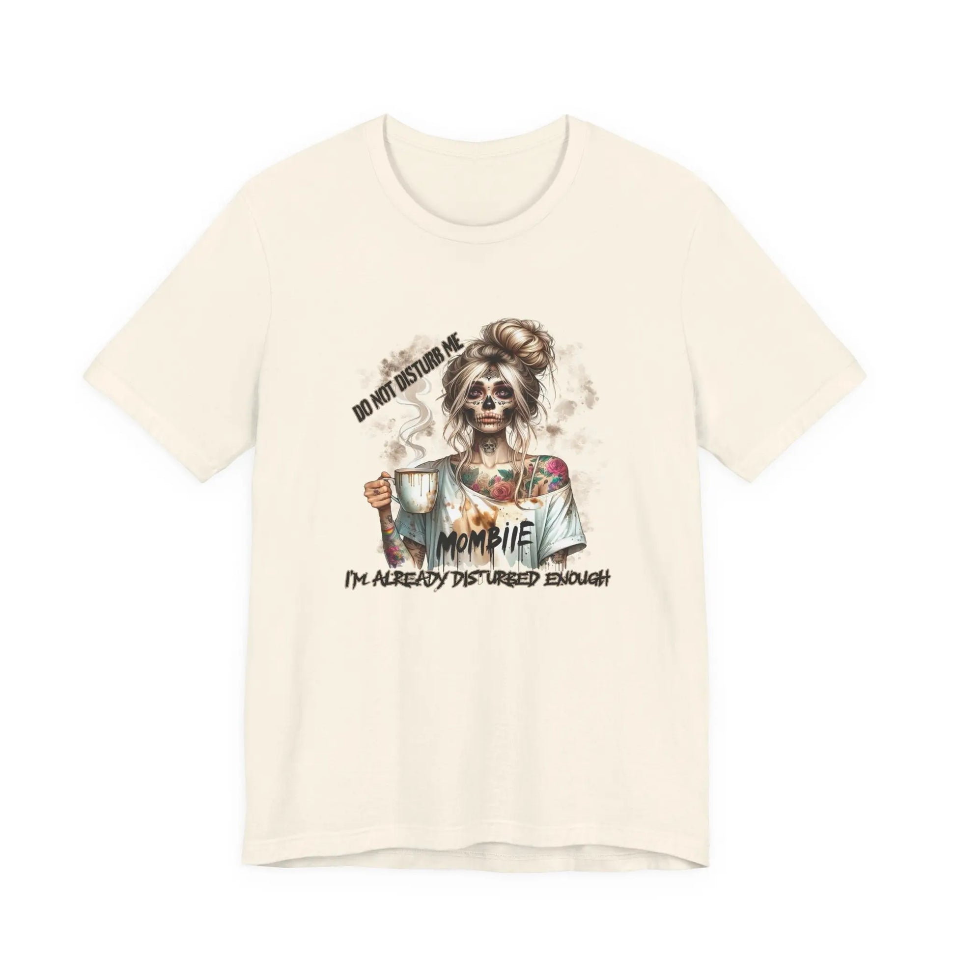 MOMBIE Fall Halloween Vibes T Shirt, Do Not Disturb Me, I'm Already Disturbed Enough, Fall Tee Printify