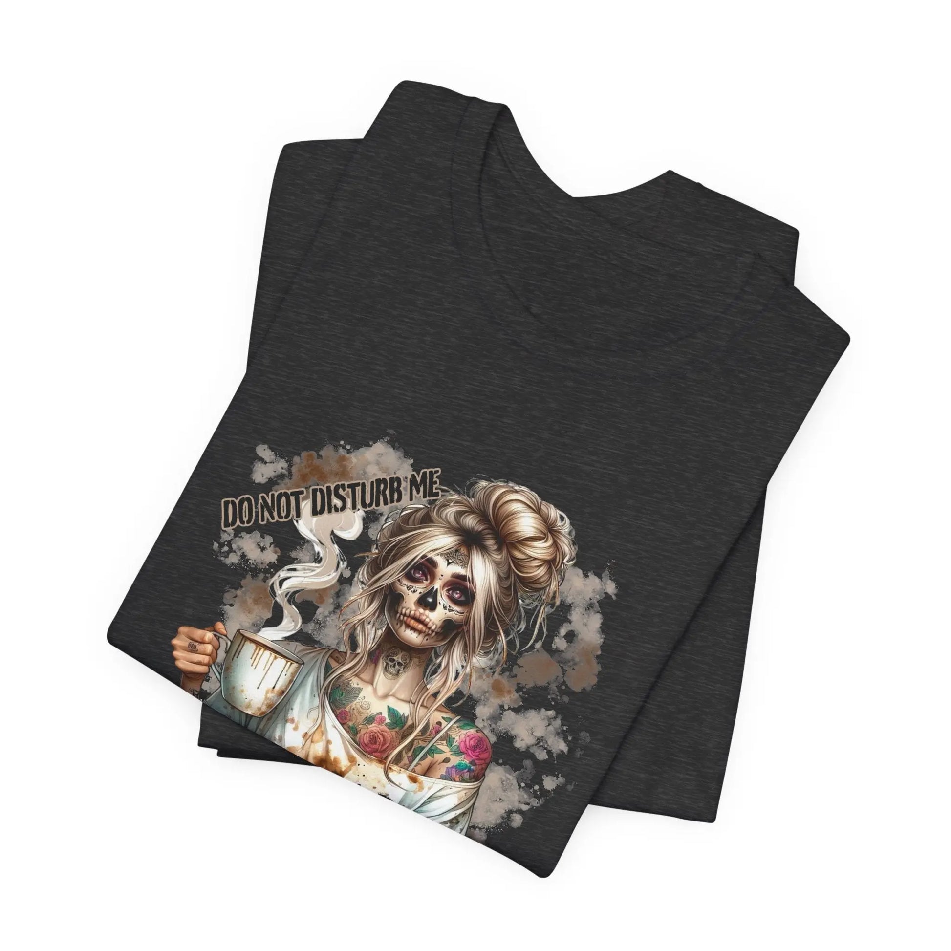 MOMBIE Fall Halloween Vibes T Shirt, Do Not Disturb Me, I'm Already Disturbed Enough, Fall Tee Printify