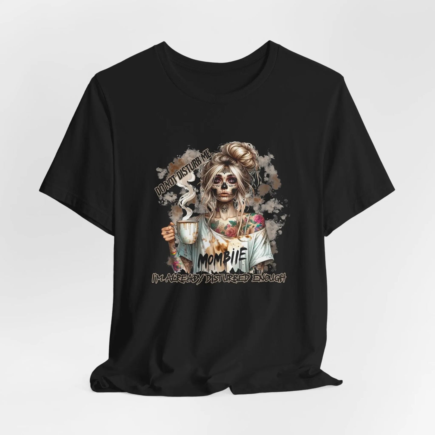 MOMBIE Fall Halloween Vibes T Shirt, Do Not Disturb Me, I'm Already Disturbed Enough, Fall Tee Printify