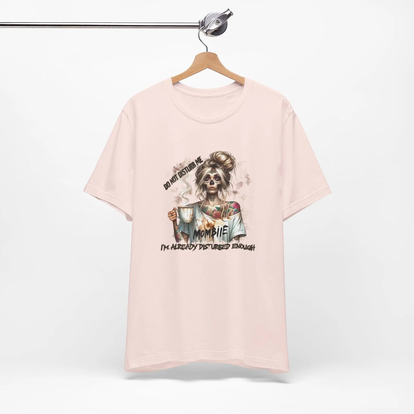 MOMBIE Fall Halloween Vibes T Shirt, Do Not Disturb Me, I'm Already Disturbed Enough, Fall Tee Printify