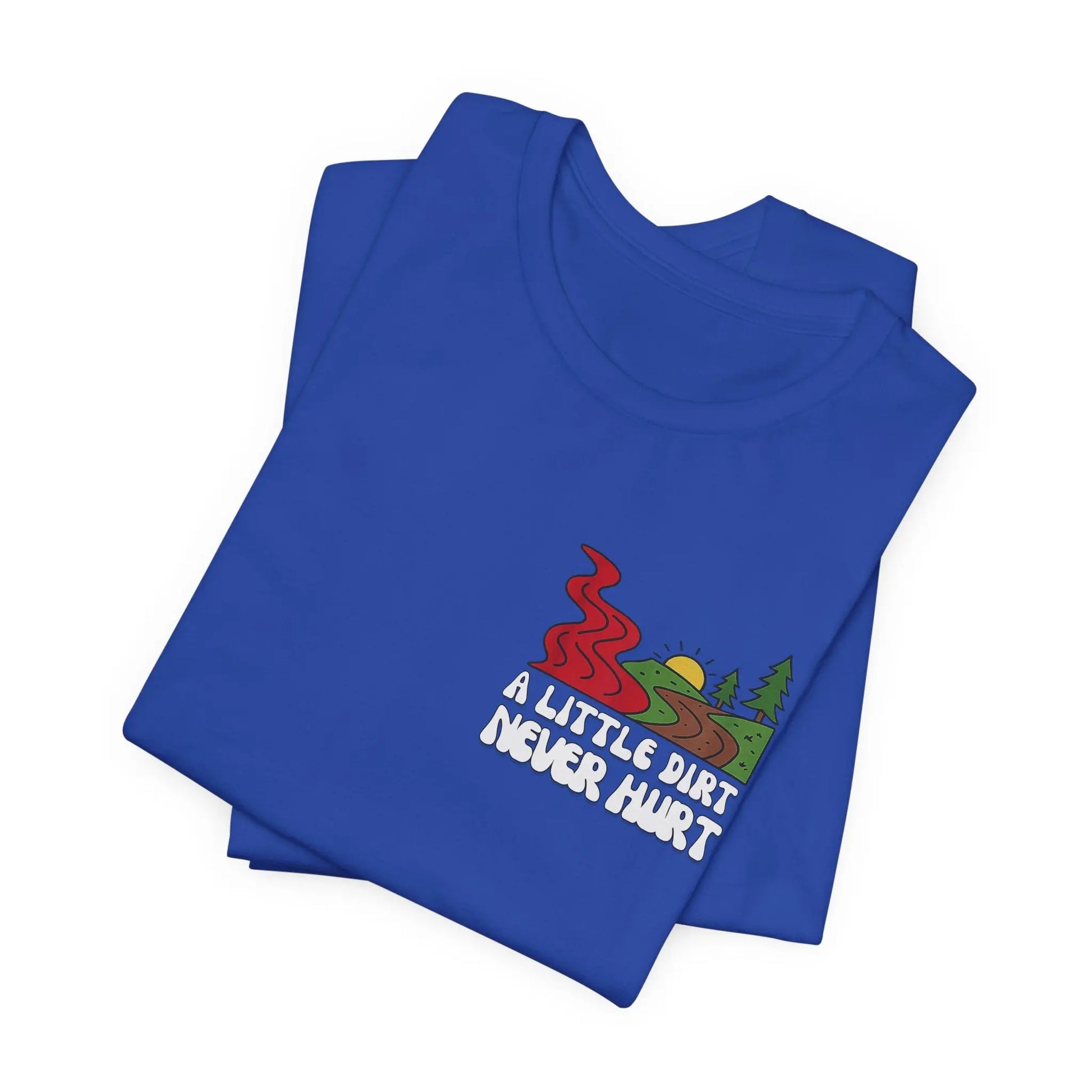 A Little Dirt Never Hurt - When The Red River Flows, Take The Dirt Road Graphic T-Shirt Printify