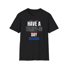 Have A Tariff-ic Day Unisex Softstyle T-Shirt, Liberation Day Tee, Patriotic Shirt, Independence Day Shirt - Galvaleos