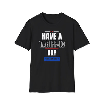 Have A Tariff-ic Day Unisex Softstyle T-Shirt, Liberation Day Tee, Patriotic Shirt, Independence Day Shirt - Galvaleos
