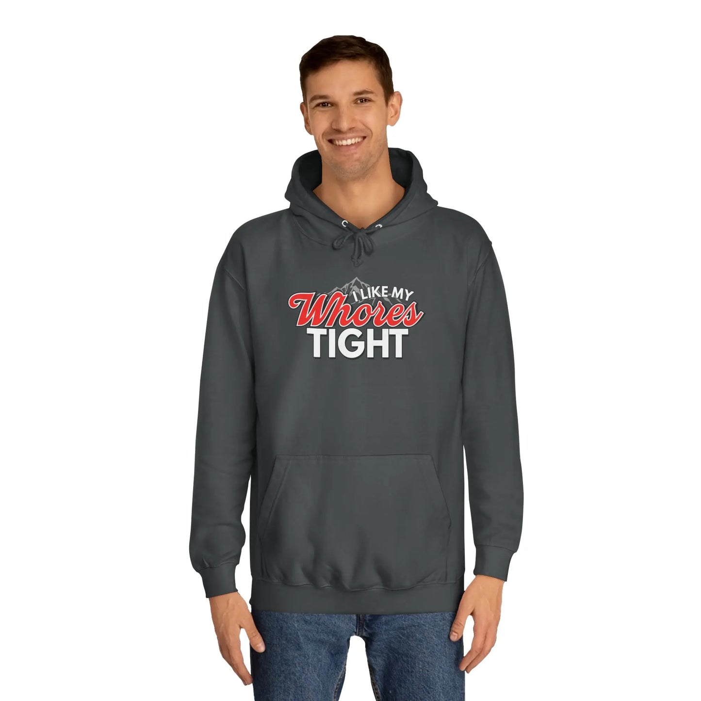 I Like My Wh*res Tight Hoodie Printify