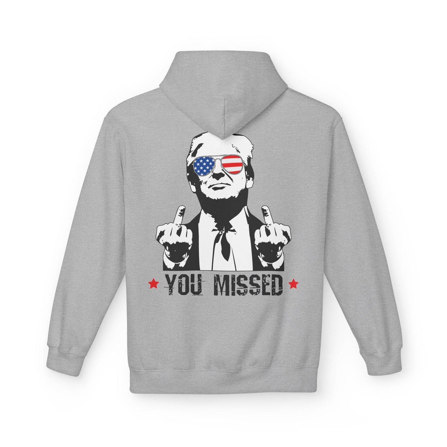 You Missed, Trump, Middle Fingers Hoodie