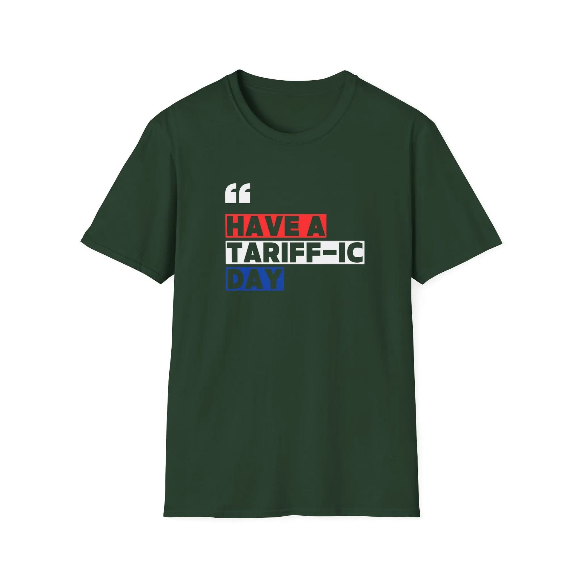 Have A Tariff-ic Day T-Shirt, Funny Quote, Liberation Day - Unisex Softstyle Tee, Humorous Graphic Tee, Independence Day Shirt - Galvaleos