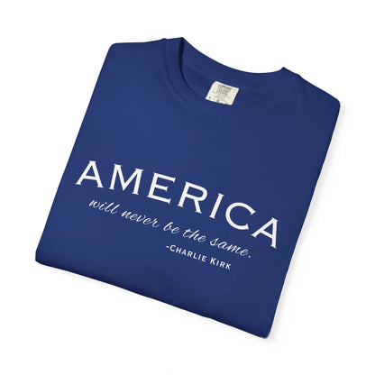 American Will Never Be The Same, Charlie Kirk Tribute T-shirt Printify