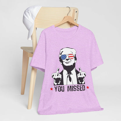 Trump MAGA You Missed, Bella and Canvas Tshirt