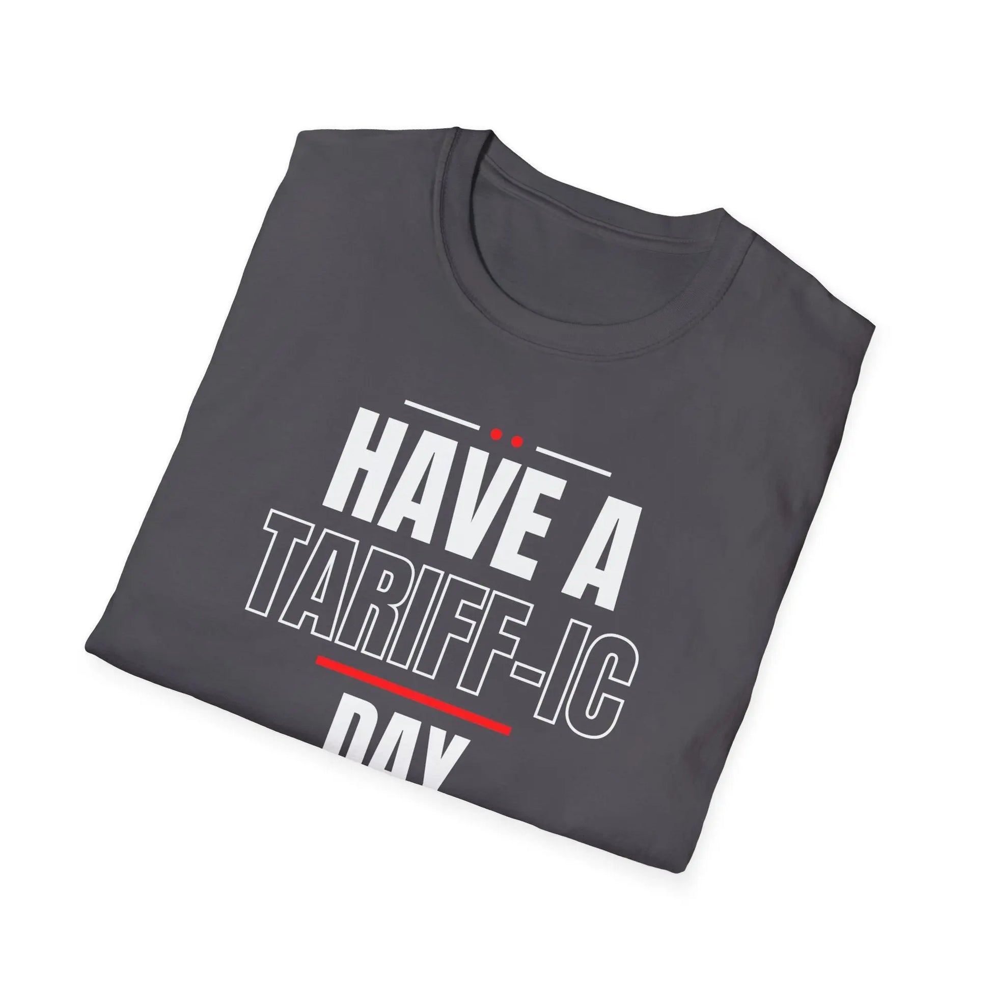 Have A Tariff-ic Day Unisex Softstyle T-Shirt, Liberation Day Tee, Patriotic Shirt, Independence Day Shirt - Galvaleos