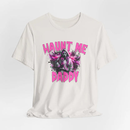 Funny Halloween Unisex Tee, Haunt Me Daddy Shirt, Fall Vibes, Halloween Costume, Spooky Graphic Shirt, Halloween Outfit Printify