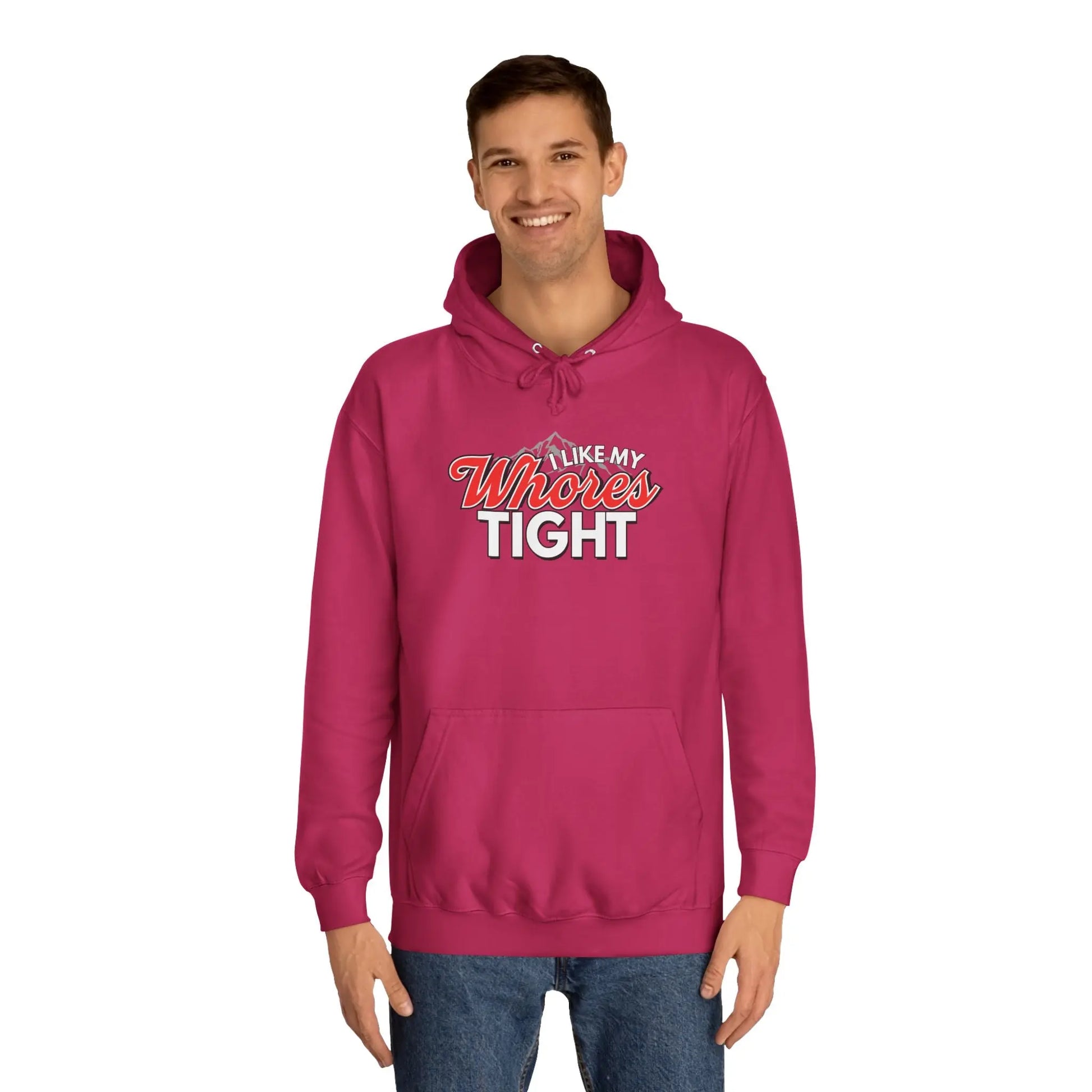 I Like My Wh*res Tight Hoodie Printify