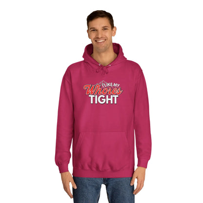 I Like My Wh*res Tight Hoodie Printify