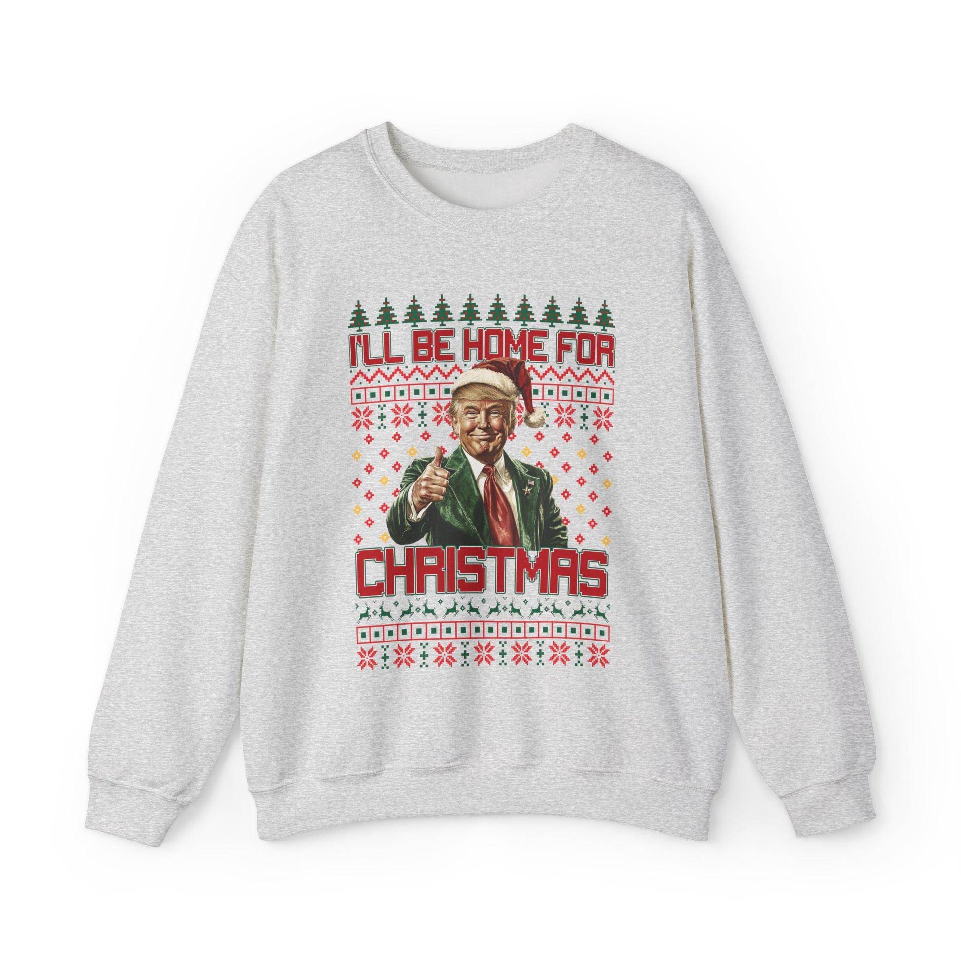 I'll Be Home for Christmas Trump Ugly Sweatshirt, Winter Holiday, - Galvaleos Galvaleos Galvaleos Ash / S Printify Sweatshirt I'll Be Home for Christmas Trump Ugly Sweatshirt, Winter Holiday