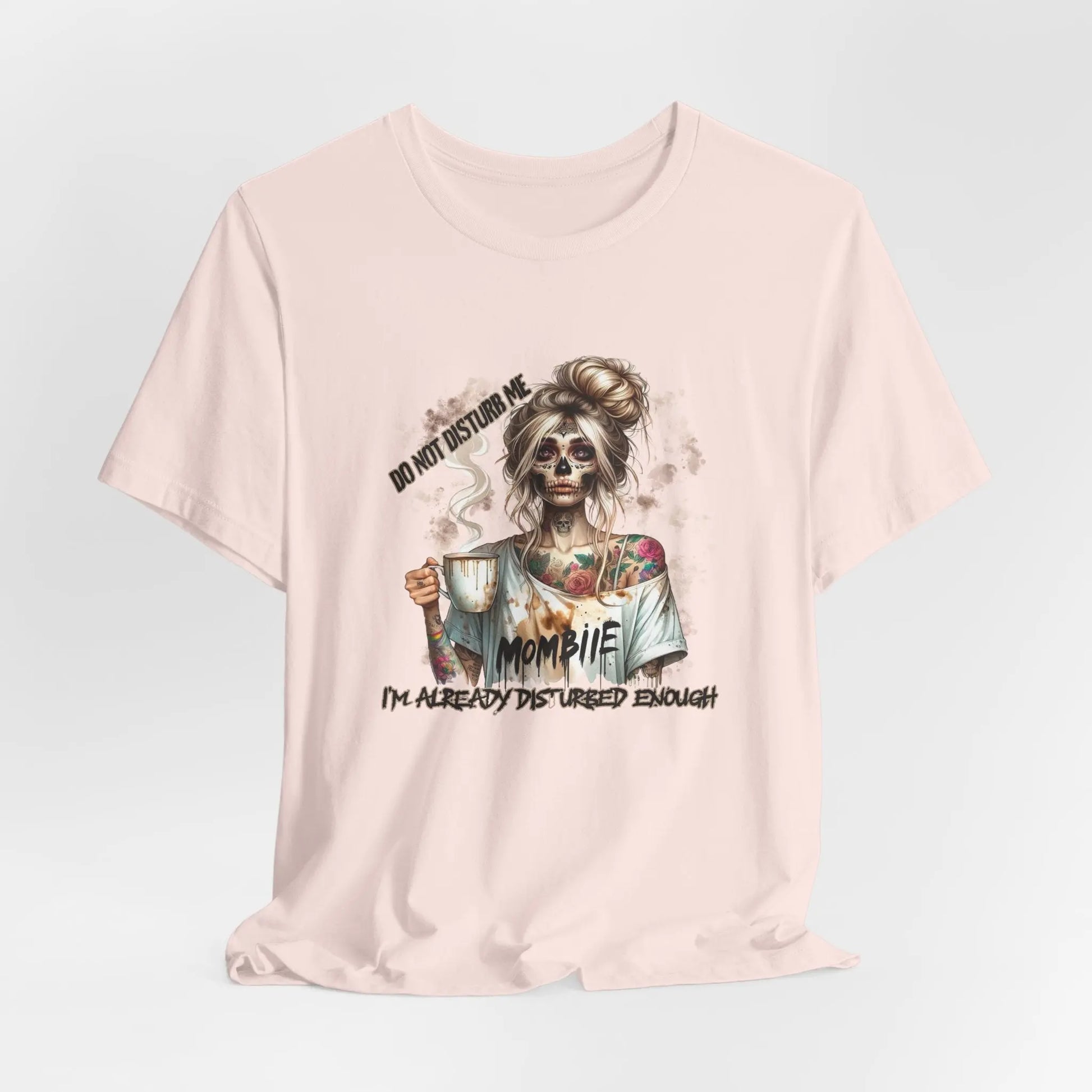 MOMBIE Fall Halloween Vibes T Shirt, Do Not Disturb Me, I'm Already Disturbed Enough, Fall Tee Printify