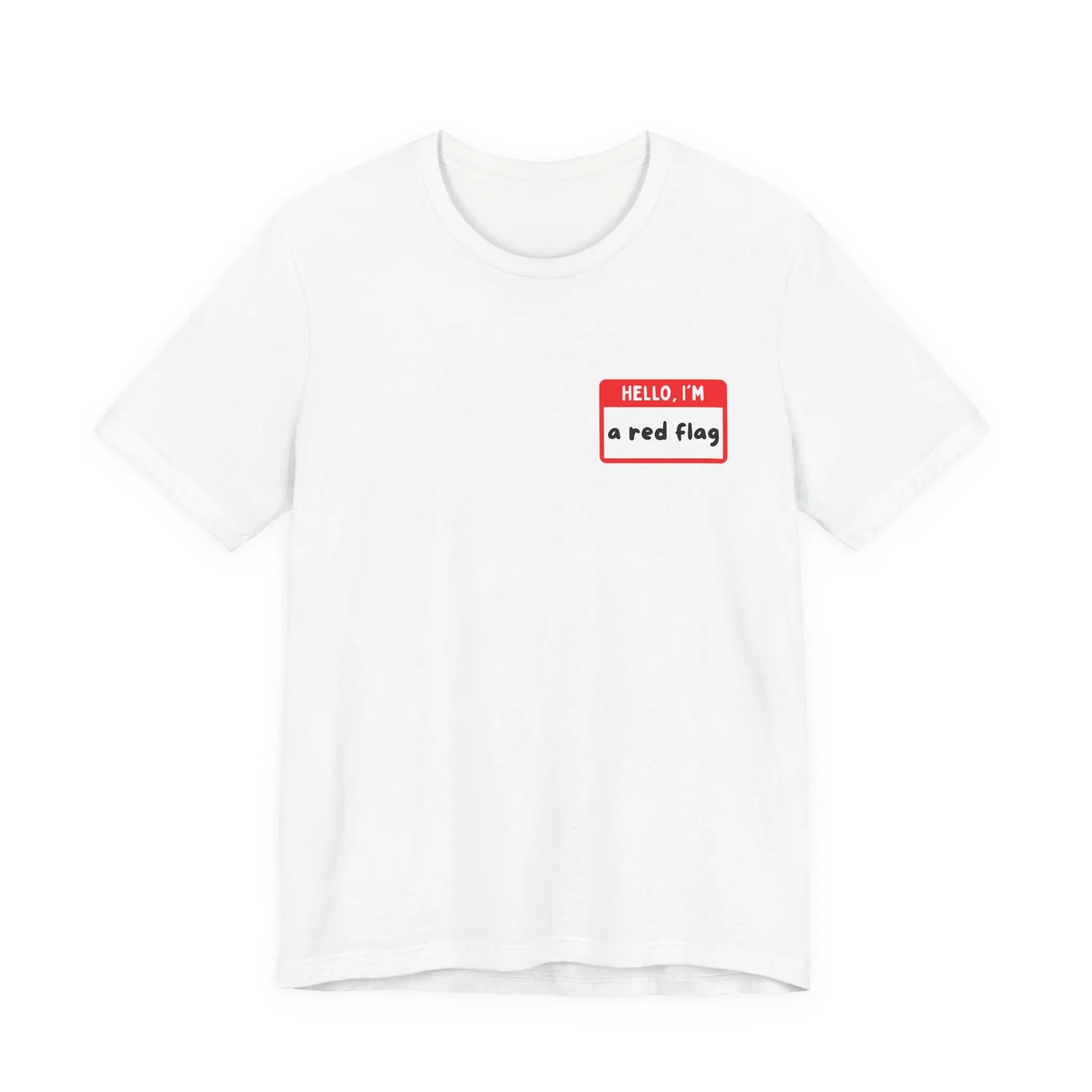 Red Flags F*ck Better Front & Back T-Shirt Printify