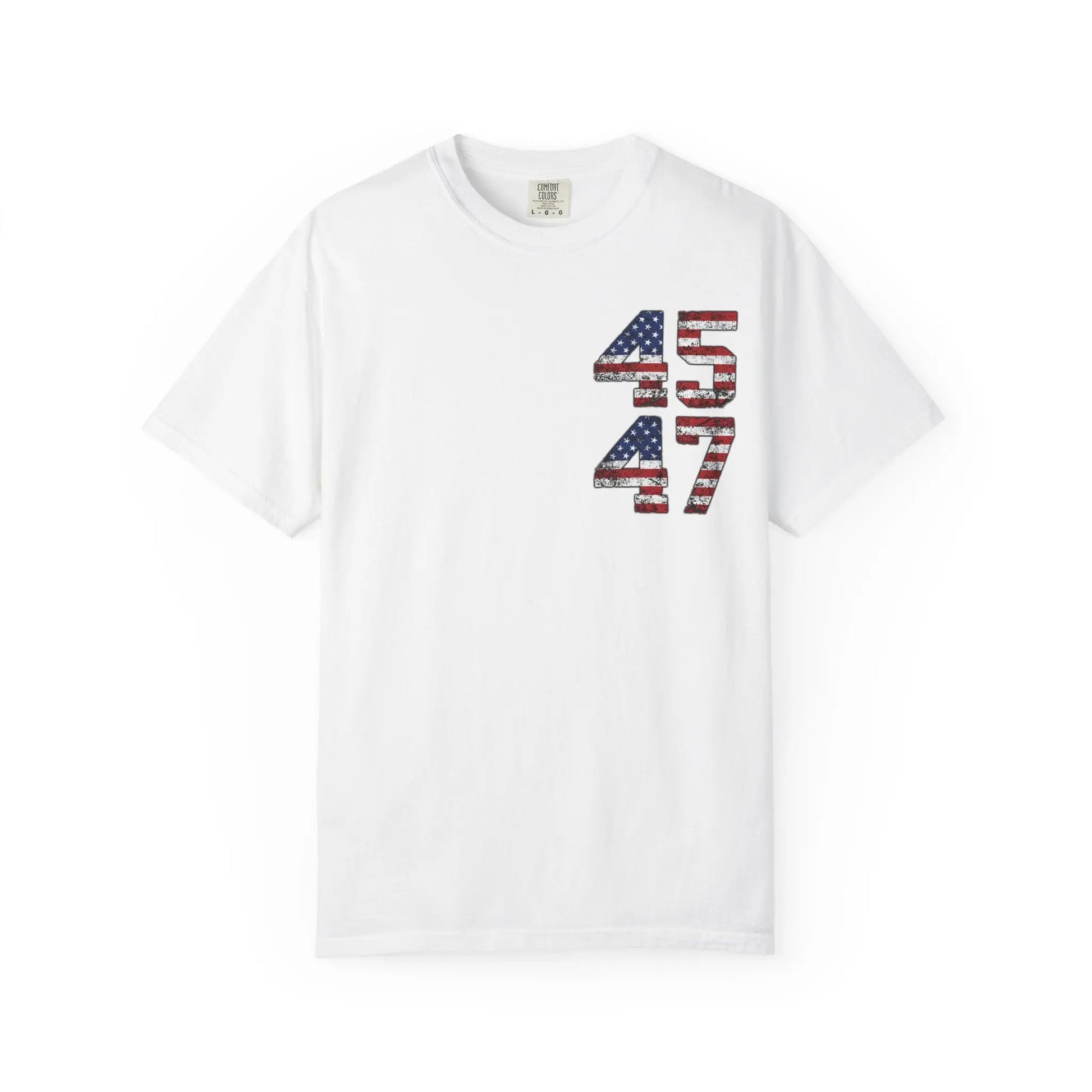 45 47 President Trump, Better Coverage Than Verizon, Can You Hear Us Now, Comfort Colors Front/Back Tshirt Printify